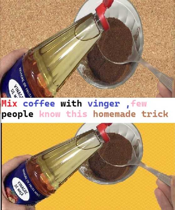 Mix coffee with vinegar. Why all French women do this trick